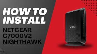 How to Install Netgear NightHawk C7000v2 RouterModem [upl. by Nahsyar]