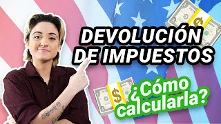 ¿Cómo calcular mi devolución de impuestos en USA 🇺🇸 [upl. by Helga431]