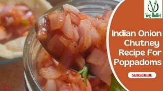 Easy Indian Onion Chutney Recipe For Poppadoms or Papad Quick Crunchy Onion Dip [upl. by Annod388]