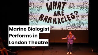 What are Barnacles Marine Biologist Performs for An Evening of Unnecessary Detail London Theatre [upl. by Schouten956]