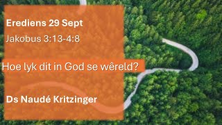 Erediens 29 September 2024  Jak 31348  Hoe lyk dit in God se nuwe wêreld  Ds Naudé Kritzinger [upl. by Anitrak]