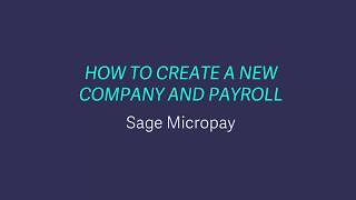 Sage Payroll Micropay  To create new company and payroll [upl. by Gilmore]