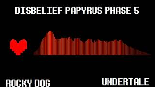 DISBELIEF PAPYRUS PHASE 5 REMIX Rocky DOG Version [upl. by Gerome]