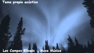 Los Campos Elíseos  Musa Música [upl. by Ynahteb]