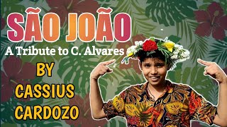 SAO JOAO SONG 2021 A Tribute to C Alvares Sang by Cassius Cardozo [upl. by Mott]