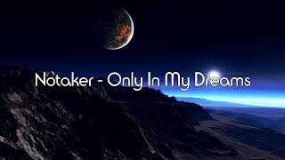 Notaker  Only In My Dreams  slowed [upl. by Aniryt]