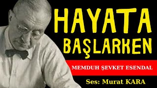 quotHayata Başlarkenquot Memduh Şevket Esendal Hikayeleri Sesli Kitap [upl. by Montague]