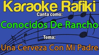 Conocidos De Rancho  Una Cerveza Con Mi Padre Karaoke Demo [upl. by Luckett]