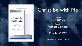 Christ Be with Me  Michael S Bryson [upl. by Eyma]