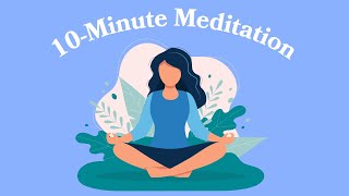 10Minute Daily Meditation [upl. by Diannne]