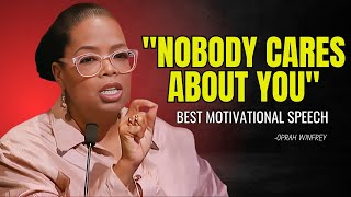 Oprah Winfrey  quotNobody Cares About Youquot  Oprah Winfrey Best Motivational Speech [upl. by Eldora]