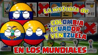 ECUADOR COLOMBIA Y VENEZUELA en los mundiales 19302022 COUNTRYBALL [upl. by Reyaht389]