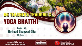 Shrimad Bhagwad Gita  BK Veena I BK Teachers Training amp Yog Bhatti IGyan Sarovar I 13072024 [upl. by Averill552]