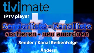 Tivimate IPTV player Senderliste Kanalliste sortieren  erstellen  ändern Einstellung Deutsch [upl. by Kinzer]