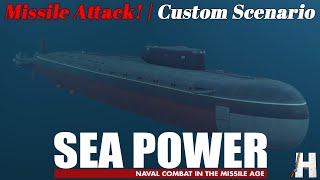 Missile Attack  Custom Scenario  Sea Power  First Look [upl. by Vidda]