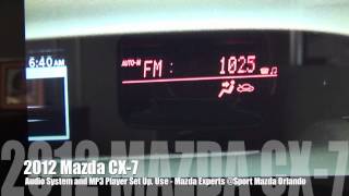 2012 Mazda CX7 Audio amp MP3 Player Set Up [upl. by Heiney]