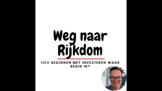 131 Beginnen met investeren waar begin ik [upl. by Westmoreland]