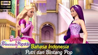 Barbie The Princess and The Popstar 2012 Dubbing Indonesia [upl. by Naves]