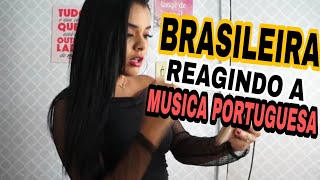 BRASILEIRA REAGINDO á MUSICAS PORTUGUESAS  É O QUE [upl. by Esoj]