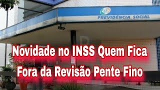 Novidade no INSS Quem Fica Fora da Revisão Pente Fino [upl. by Ridgley]