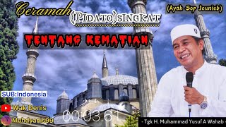 CeramahpidatoSingkat Sedih Banget  Tentang Kematian  TgkHMuhammad Yusuf A Wahab [upl. by Lise]