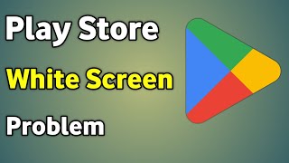 Play Store White Screen Problem  Google Play Store White Screen [upl. by Barbuto]