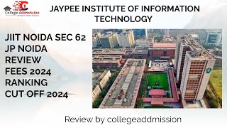 JP Noida Sec 62  Review  FEES  Cut off 2024 Jiit noida [upl. by Laeira92]