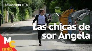 LAS CHICAS DE SOR ÁNGELA T1  E6 Acción y reacción  Episodios en español latino [upl. by Fidelio]