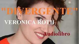 DIVERGENTE Audiolibro completo VERONICA ROTH [upl. by Lehcin779]