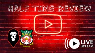 HALF TIME REVIEW  SALFORD VS WREXHAM [upl. by Dlaner]