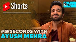 59Seconds with Ayush Mehra  shorts  Curly Tales [upl. by Aretta]