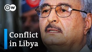 Libya Who is Khalifa Haftar and why does he want to take Tripoli  DW News [upl. by Sucerdor]