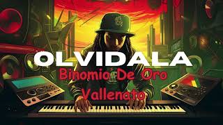 Olvídala  Binomio De Oro De América vallenato binomiodeorodeamérica [upl. by Toscano]