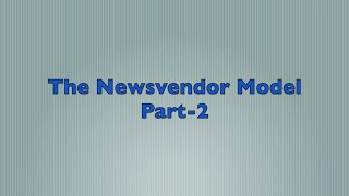 The Newsvendor Model  Part 2 [upl. by Blaire421]