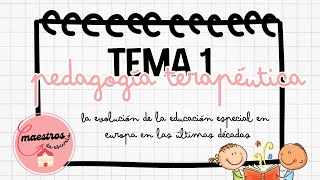 Tema 1 Oposiciones Maestros Pedagogía Terapéutica La Evolución de la Educación Especial en Europa [upl. by Eustace]