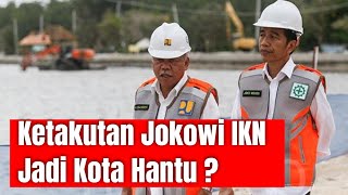 Ketakutan Jokowi IKN Jadi Kota Hantu [upl. by Nims]