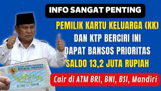 KADO ISTIMEWA DARI PEMERINTAH PEMILIK KK DAN KTP BERCIRI INI DAPAT SALDO BANSOS PRIORITAS 132 JUTA [upl. by Stilla]