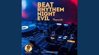 BEAT RHYTHM NIGHT EVIL [upl. by Krissie]