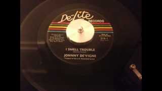 Johnny DeVigne  I Smell Trouble  DeLite 5181 1969 [upl. by Niddala332]