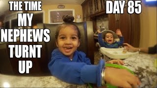 The Time My Nephews Turnt Up Day 85 [upl. by Reddy]