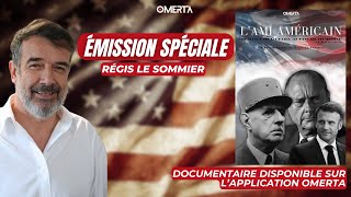 ÉMISSION SPÉCIALE  quotLAMI AMÉRICAINquot LE NOUVEAU DOCUMENTAIRE OMERTA AUTOUR DES INGÉRENCES US [upl. by Thorpe997]