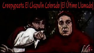 El Último Llamado  Creepypasta El Chapulín Colorado [upl. by Hanfurd]