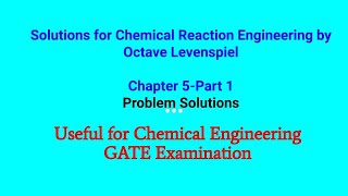 Part1 Chemical Reaction Engineering Chapter5 problem Solutions of Octave LevenspielGATE problems [upl. by Leeann]