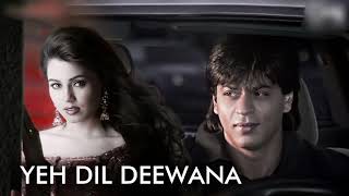 SLOWED  REVERB   YEH DIL DEEWANA I SONG [upl. by Stralka]