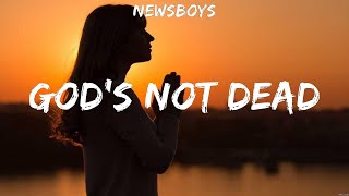 Newsboys  Gods Not Dead Lyrics Newsboys [upl. by Kcolttam]