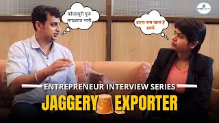 Success Story of JAGGERY EXPORT  Entrepreneur interview series  KDSushma [upl. by Starling415]