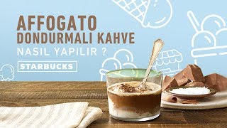 Evde Dondurmalı Kahve Affogato Nasıl Yapılır  Starbucks’tan Soğuk İçecekler [upl. by Birk]