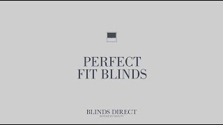 Perfect Fit Blinds  Blinds Direct [upl. by Stelle]