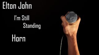 Elton John  Im Still Standing  Horn [upl. by Britteny189]