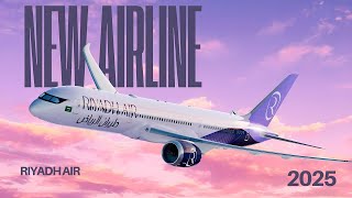 Riyadh Air 2025 New Airline Service [upl. by Fabrin58]